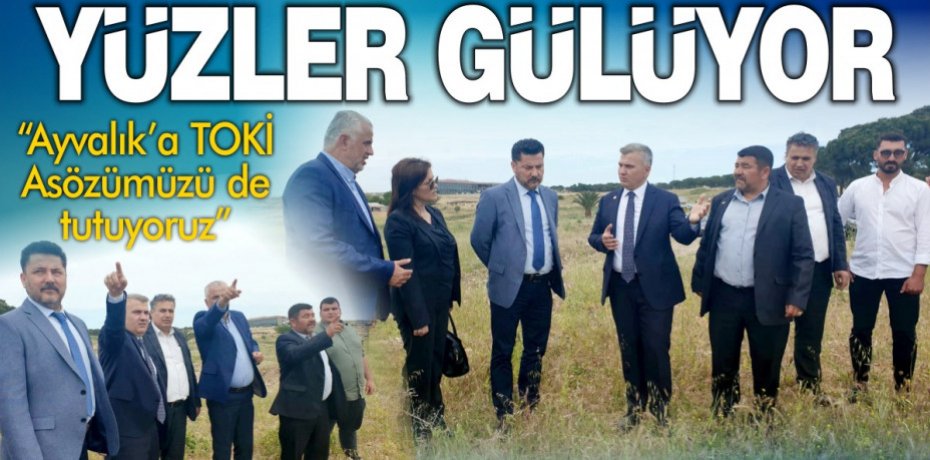 “Ayvalık’ta yüzler gülüyor”