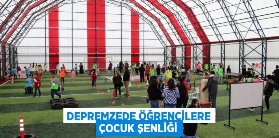 Depremzede öğrencilere çocuk şenliği