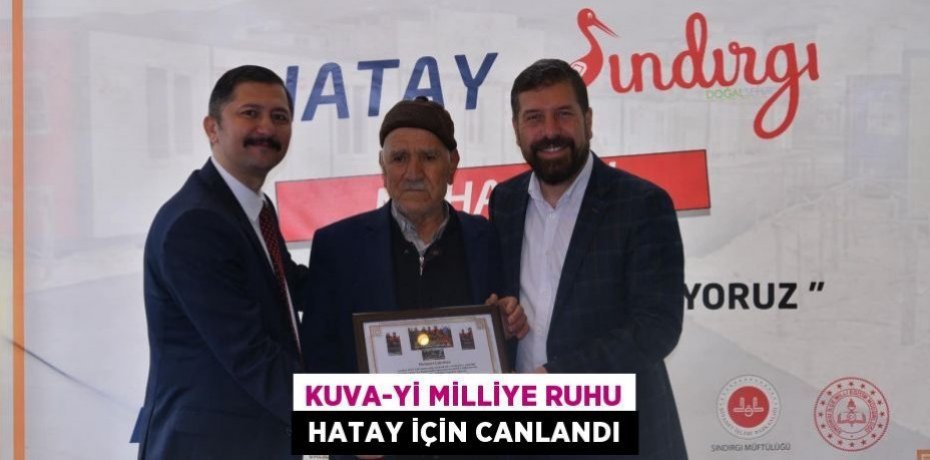 KUVA-Yİ MİLLİYE RUHU HATAY İÇİN CANLANDI