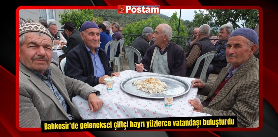 Balıkesir’de geleneksel çiftçi hayrı yüzlerce vatandaşı buluşturdu