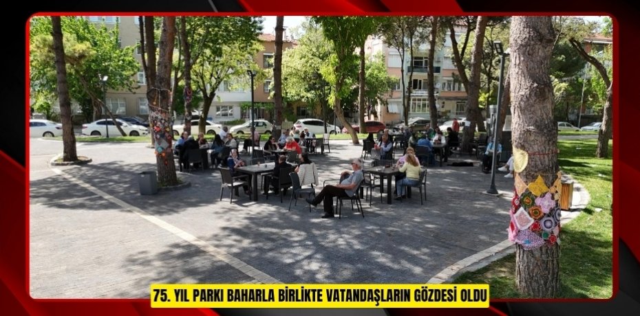 75. YIL PARKI BAHARLA BİRLİKTE VATANDAŞLARIN GÖZDESİ OLDU