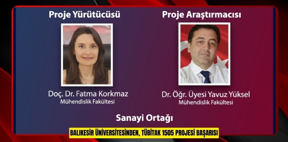 BALIKESİR ÜNİVERSİTESİNDEN, TÜBİTAK 1505 PROJESİ BAŞARISI
