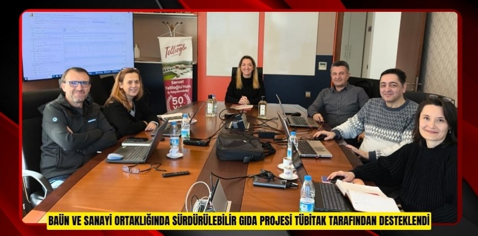 BAÜN VE SANAYİ ORTAKLIĞINDA SÜRDÜRÜLEBİLİR GIDA PROJESİ TÜBİTAK TARAFINDAN DESTEKLENDİ