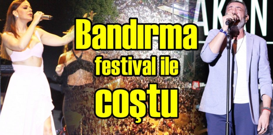 Bandırma festival ile coştu