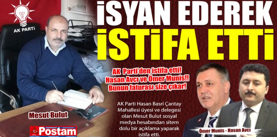 İSYAN EDEREK İSTİFA ETTİ
