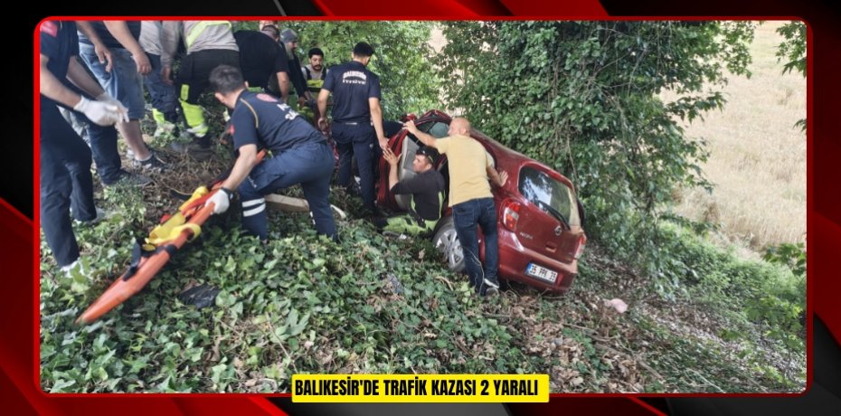 Balıkesir'de trafik kazası: 2 yaralı  