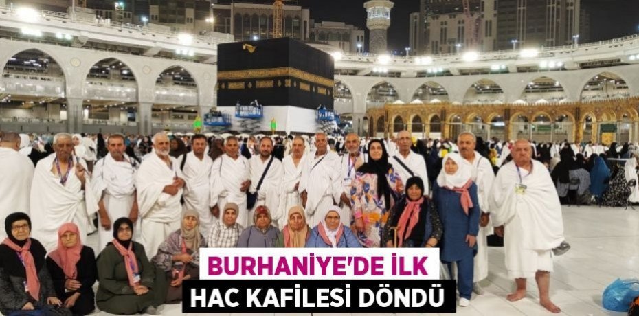 Burhaniye’de ilk hac kafilesi döndü