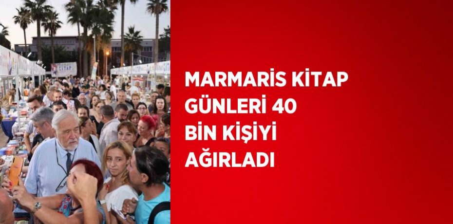 MARMARİS KİTAP GÜNLERİ 40 BİN KİŞİYİ AĞIRLADI