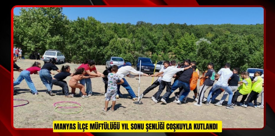 Manyas İlçe Müftülüğü yıl sonu şenliği coşkuyla kutlandı  