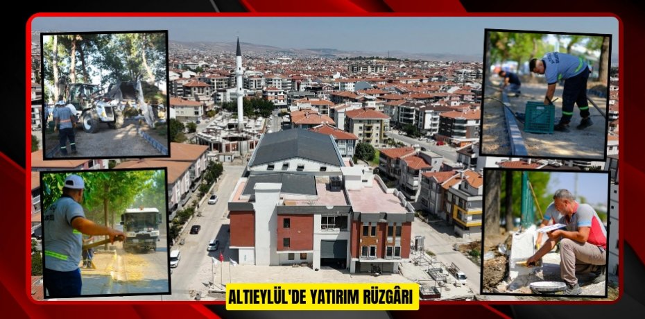ALTIEYLÜL'DE YATIRIM RÜZGÂRI