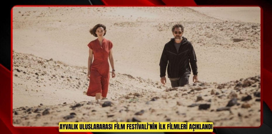 AYVALIK ULUSLARARASI FİLM FESTİVALİ’NİN İLK FİLMLERİ AÇIKLANDI