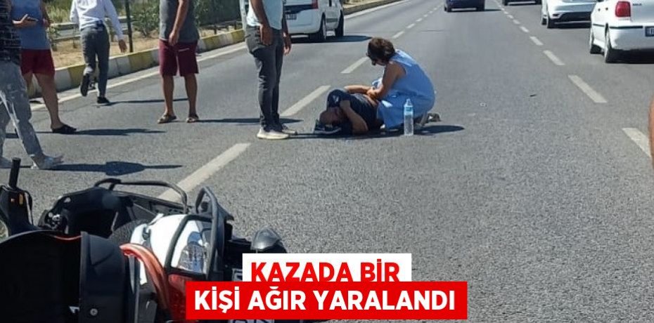 Kazada bir kişi ağır yaralandı