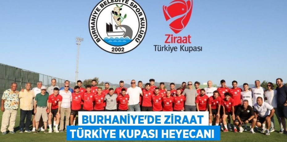 Burhaniye’de Ziraat Türkiye Kupası heyecanı