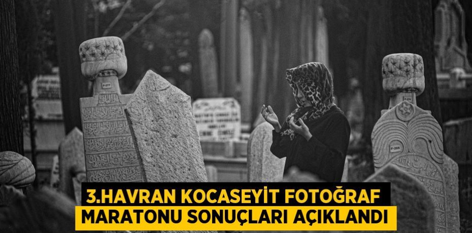 3.Havran Kocaseyit Fotoğraf Maratonu sonuçları açıklandı