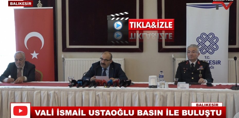 VALİ İSMAİL USTAOĞLU BASIN İLE BULUŞTU