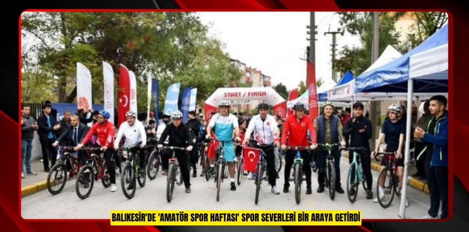 Balıkesir'de 'Amatör Spor Haftası' spor severleri bir araya getirdi