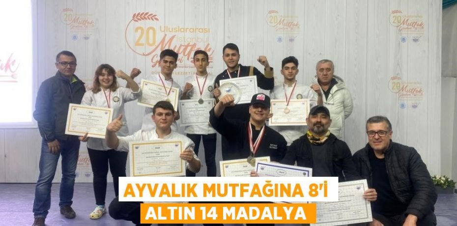 Ayvalık mutfağına 8’i altın 14 madalya