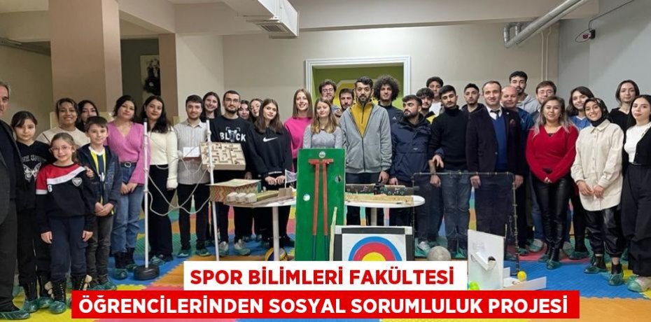 Spor Bilimleri Fakültesi Öğrencilerinden Sosyal Sorumluluk Projesi