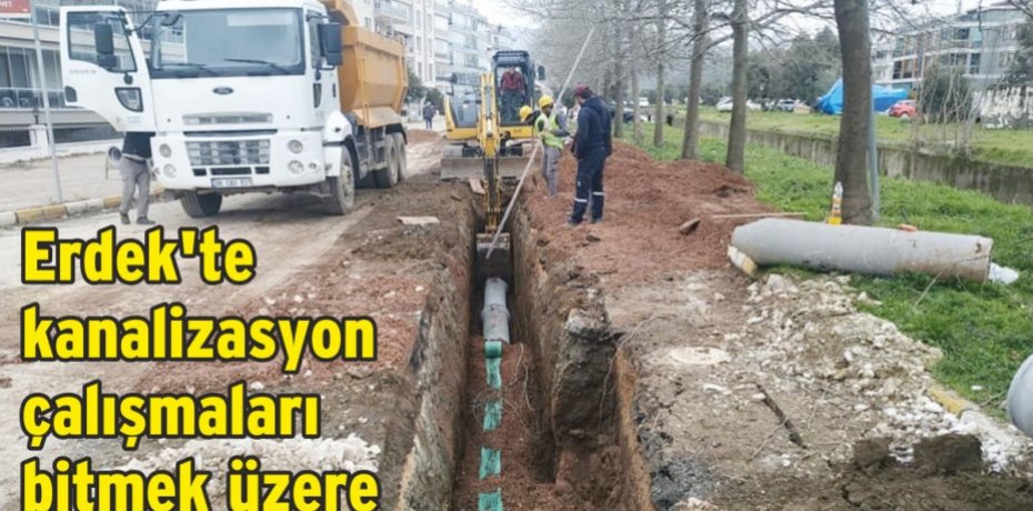 Erdek'te kanalizasyon çalışmaları bitmek üzere