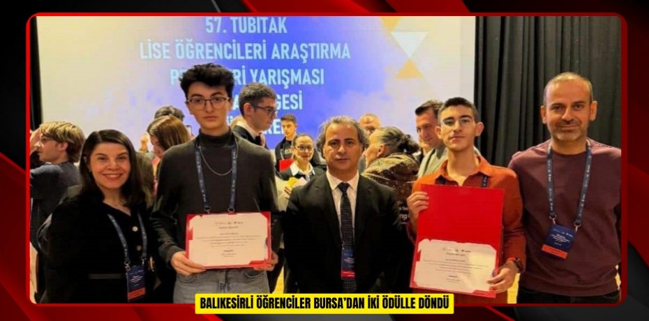 Balıkesirli öğrenciler Bursa’dan iki ödülle döndü  