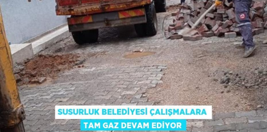 Susurluk Belediyesi Çalışmalara Tam Gaz Devam Ediyor