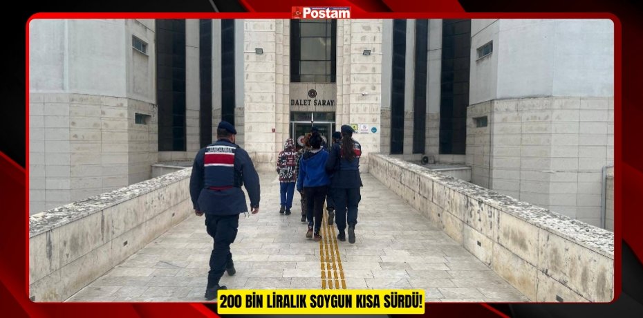 200 BİN LİRALIK SOYGUN KISA SÜRDÜ!