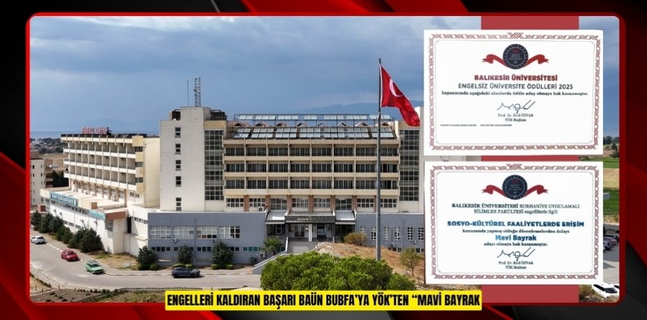 ENGELLERİ KALDIRAN BAŞARI: BAÜN BUBFA’YA YÖK’TEN “MAVİ BAYRAK” ADAYLIĞI