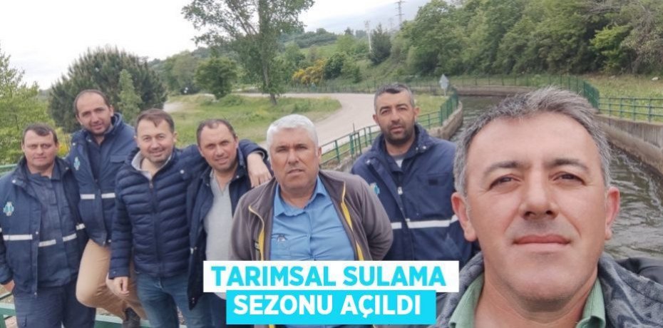 Tarımsal sulama sezonu açıldı