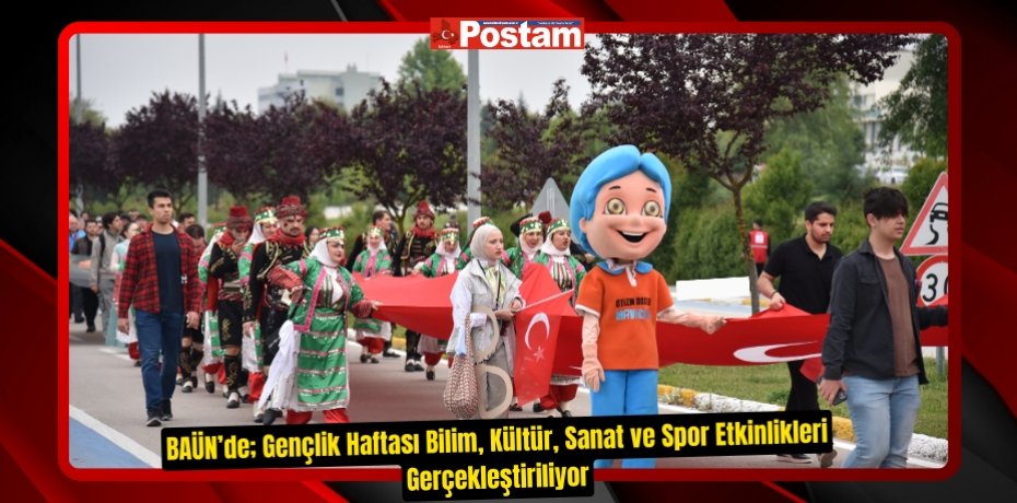 BAÜN’de; Gençlik Haftası Bilim, Kültür, Sanat ve Spor Etkinlikleri Gerçekleştiriliyor