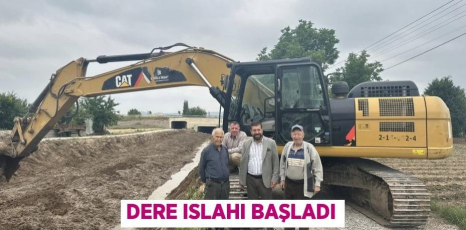 Dere ıslahı başladı