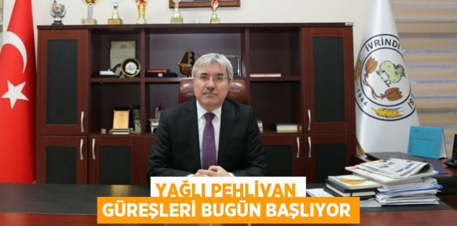 YAĞLI PEHLİVAN GÜREŞLERİ BUGÜN BAŞLIYOR