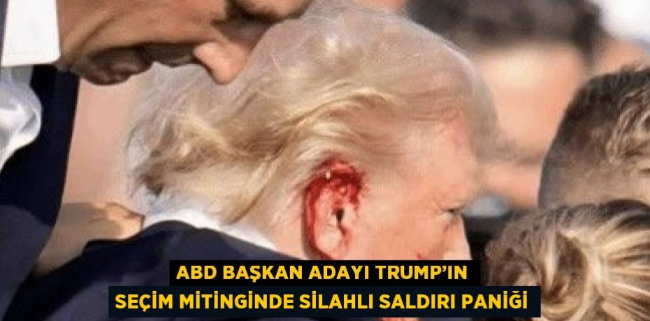 ABD BAŞKAN ADAYI TRUMP’IN SEÇİM MİTİNGİNDE SİLAHLI SALDIRI PANİĞİ