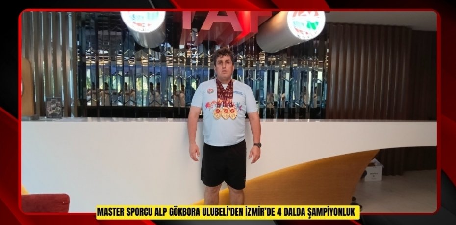 Master sporcu Alp Gökbora Ulubeli'den İzmir’de 4 dalda şampiyonluk  