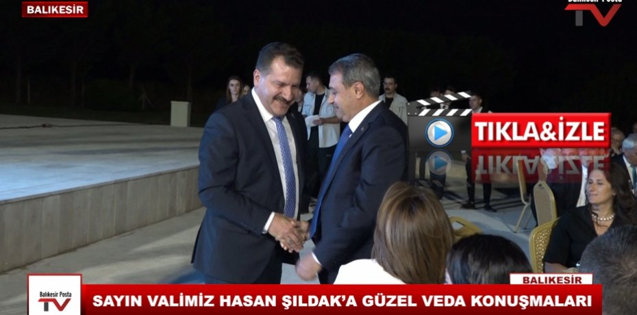 SAYIN VALİMİZ HASAN ŞILDAK'A GÜZEL VEDA KONUŞMALARI