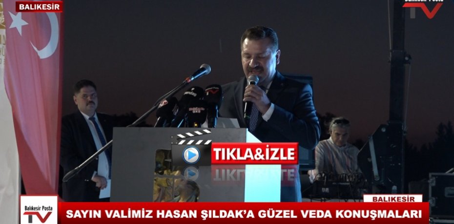SAYIN VALİMİZ HASAN ŞILDAK'A GÜZEL VEDA KONUŞMALARI