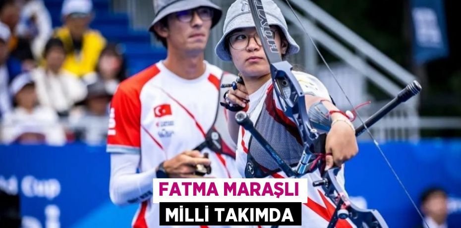 FATMA MARAŞLI MİLLİ TAKIMDA