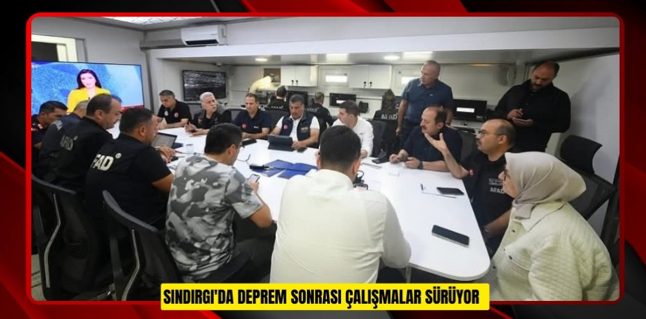 Sındırgı'da deprem sonrası çalışmalar sürüyor  