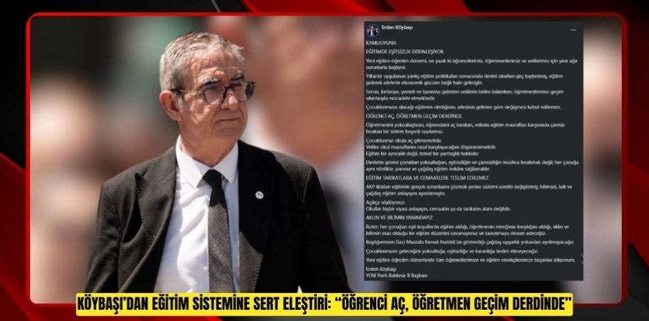 KÖYBAŞI’DAN EĞİTİM SİSTEMİNE SERT ELEŞTİRİ: “ÖĞRENCİ AÇ, ÖĞRETMEN GEÇİM DERDİNDE”