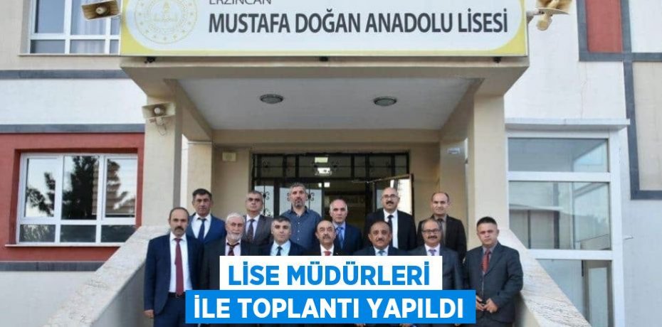 LİSE MÜDÜRLERİ İLE TOPLANTI YAPILDI