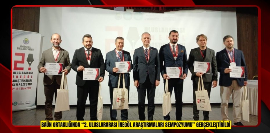 BAÜN ORTAKLIĞINDA “2. ULUSLARARASI İNEGÖL ARAŞTIRMALARI SEMPOZYUMU” GERÇEKLEŞTİRİLDİ