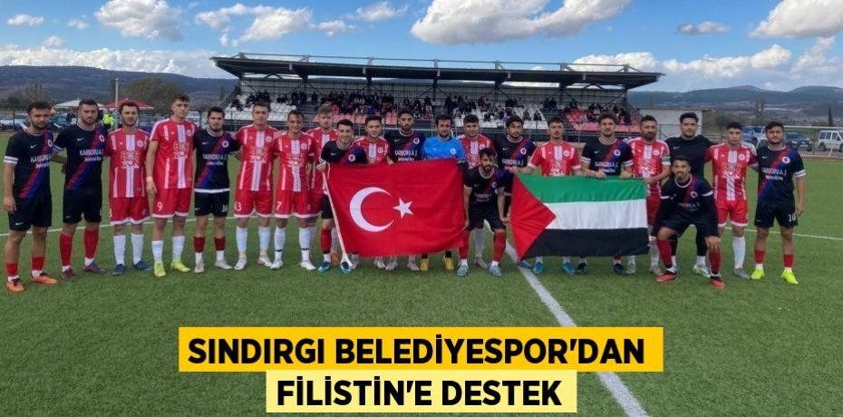Sındırgı Belediyespor’dan Filistin’e destek