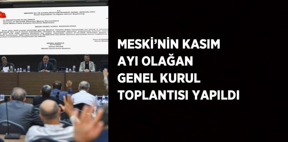 MESKİ’NİN KASIM AYI OLAĞAN GENEL KURUL TOPLANTISI YAPILDI