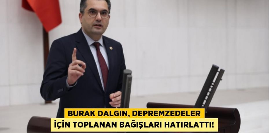 Burak Dalgın, depremzedeler için toplanan bağışları hatırlattı!