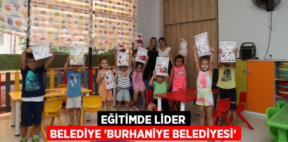 EĞİTİMDE LİDER BELEDİYE “BURHANİYE BELEDİYESİ”