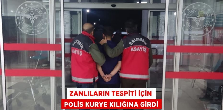 Zanlıların tespiti için polis kurye kılığına girdi