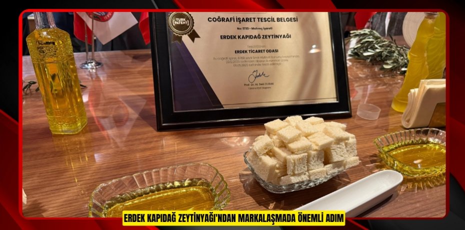 Erdek Kapıdağ Zeytinyağı'ndan markalaşmada önemli adım