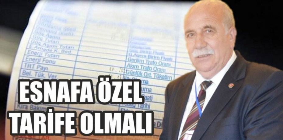 ESNAFA ÖZEL TARİFE OLMALI
