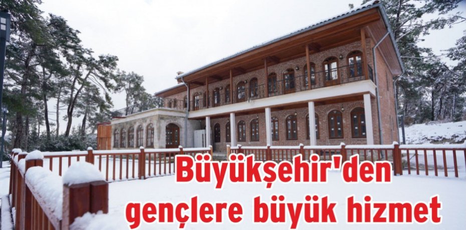 Büyükşehir’den gençlere büyük hizmet