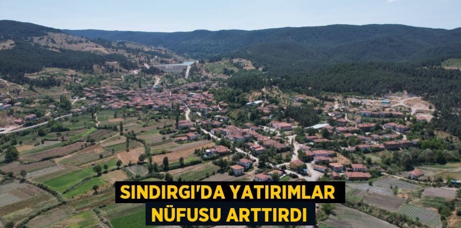 Sındırgı'da yatırımlar nüfusu arttırdı