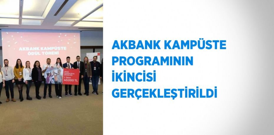 AKBANK KAMPÜSTE PROGRAMININ İKİNCİSİ GERÇEKLEŞTİRİLDİ